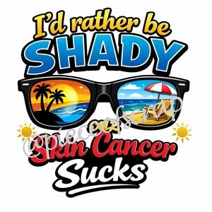 Skin Cancer Awareness Sticker Decal I'd Rather Be Shady Benefit Vinyl 3" Die Cut